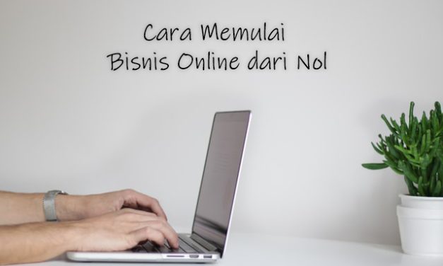 Cara Memulai Bisnis Online Dari Nol Untuk Pemula