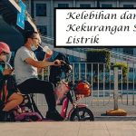 Kelebihan Dan Kekurangan Sepeda Listrik Sebelum Membeli